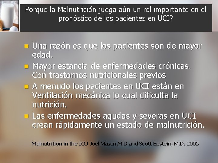 Porque la Malnutrición juega aún un rol importante en el pronóstico de los pacientes