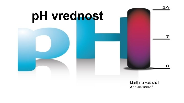 p. H vrednost Marija Kovačević i Ana Jovanović p. H vrednost Marija Kovačević i Ana Jovanović