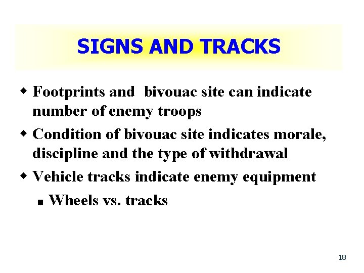 SIGNS AND TRACKS w Footprints and bivouac site can indicate number of enemy troops