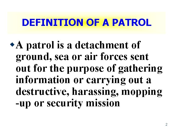 DEFINITION OF A PATROL w. A patrol is a detachment of ground, sea or