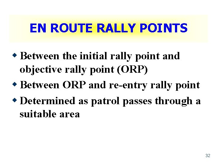 EN ROUTE RALLY POINTS w Between the initial rally point and objective rally point