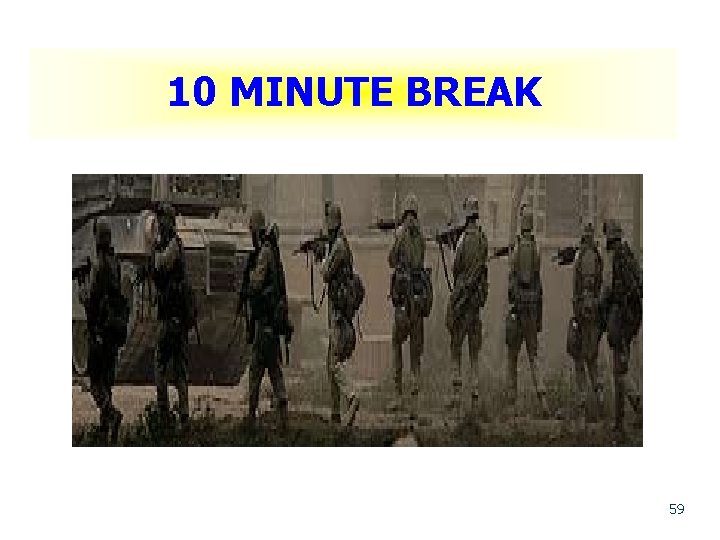 10 MINUTE BREAK 59 