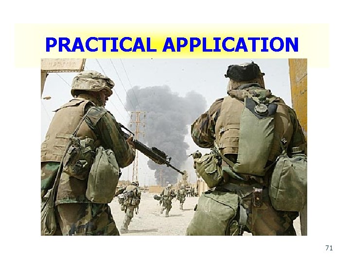 PRACTICAL APPLICATION 71 