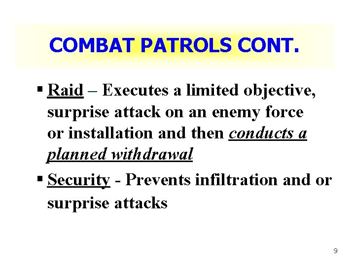 COMBAT PATROLS CONT. § Raid – Executes a limited objective, surprise attack on an