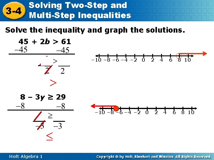 Solving Two-Step and 3 -4 Multi-Step Inequalities Solve the inequality and graph the solutions. Solving Two-Step and 3 -4 Multi-Step Inequalities Solve the inequality and graph the solutions.