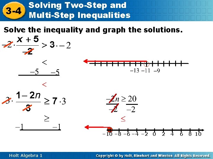 Solving Two-Step and 3 -4 Multi-Step Inequalities Solve the inequality and graph the solutions. Solving Two-Step and 3 -4 Multi-Step Inequalities Solve the inequality and graph the solutions.