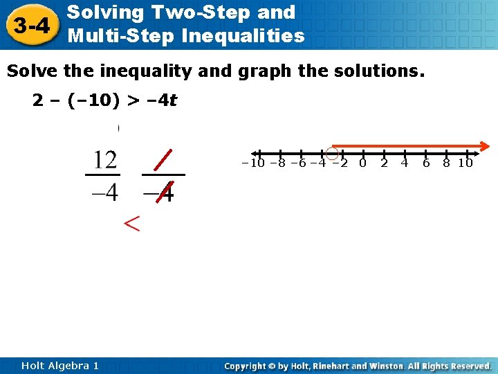 Solving Two-Step and 3 -4 Multi-Step Inequalities Solve the inequality and graph the solutions. Solving Two-Step and 3 -4 Multi-Step Inequalities Solve the inequality and graph the solutions.