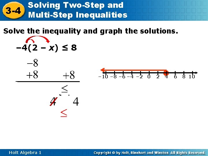 Solving Two-Step and 3 -4 Multi-Step Inequalities Solve the inequality and graph the solutions. Solving Two-Step and 3 -4 Multi-Step Inequalities Solve the inequality and graph the solutions.