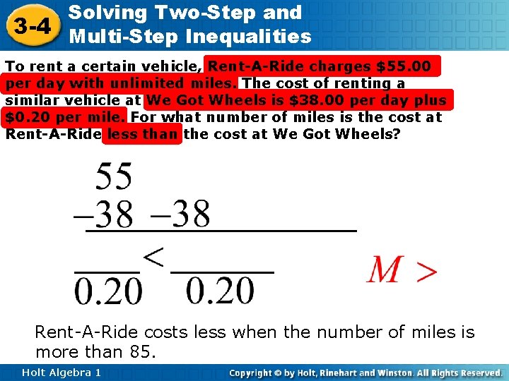 Solving Two-Step and 3 -4 Multi-Step Inequalities To rent a certain vehicle, Rent-A-Ride charges Solving Two-Step and 3 -4 Multi-Step Inequalities To rent a certain vehicle, Rent-A-Ride charges