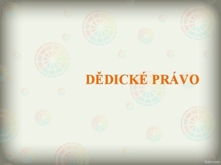 DĚDICKÉ PRÁVO 