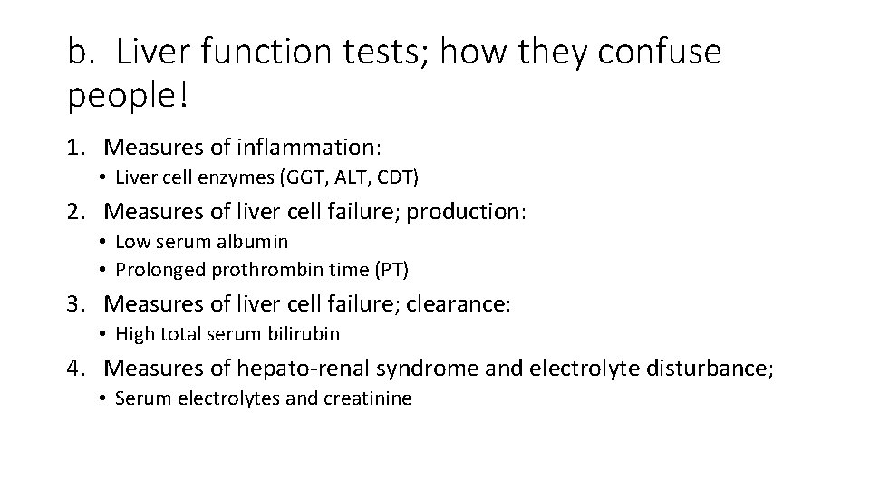 b. Liver function tests; how they confuse people! 1. Measures of inflammation: • Liver