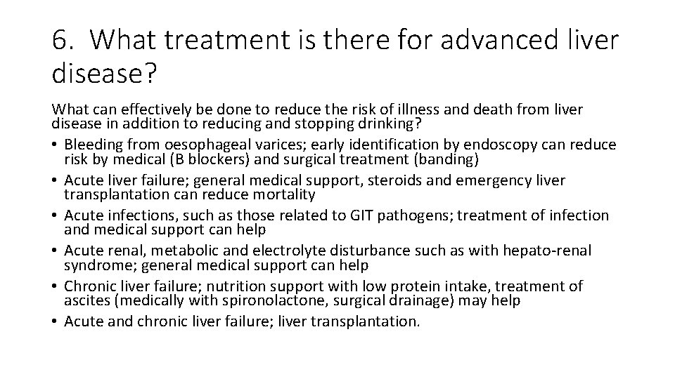 6. What treatment is there for advanced liver disease? What can effectively be done