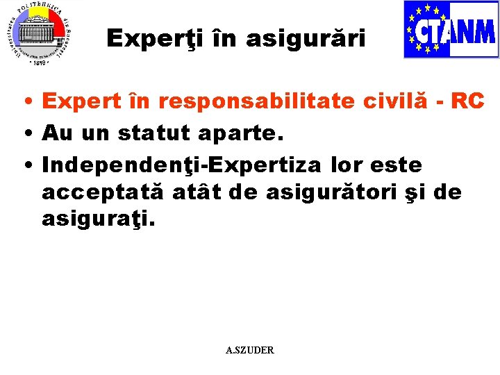 Experţi în asigurări • Expert în responsabilitate civilă - RC • Au un statut