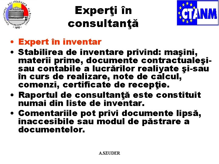 Experţi în consultanţă • Expert în inventar • Stabilirea de inventare privind: maşini, materii