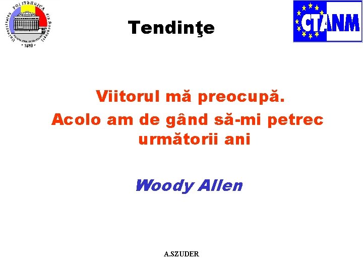 Tendinţe Viitorul mă preocupă. Acolo am de gând să-mi petrec următorii ani Woody Allen