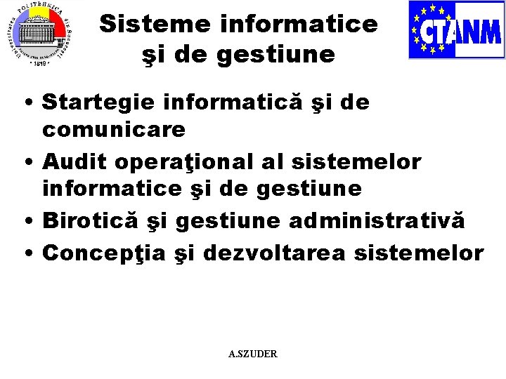 Sisteme informatice şi de gestiune • Startegie informatică şi de comunicare • Audit operaţional