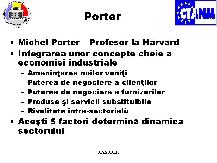 Porter • Michel Porter – Profesor la Harvard • Integrarea unor concepte cheie a