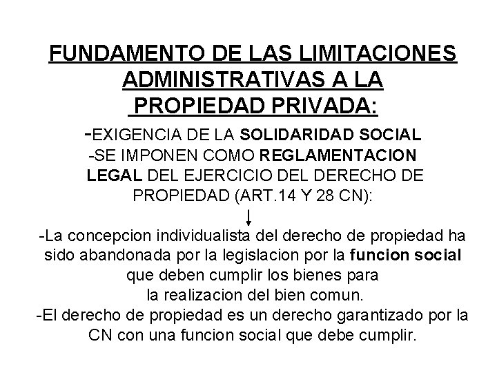 FUNDAMENTO DE LAS LIMITACIONES ADMINISTRATIVAS A LA PROPIEDAD PRIVADA: -EXIGENCIA DE LA SOLIDARIDAD SOCIAL