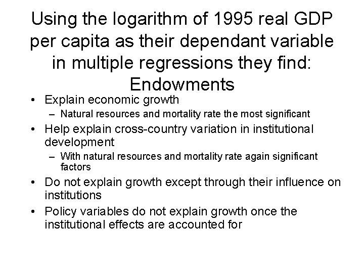 Using the logarithm of 1995 real GDP per capita as their dependant variable in Using the logarithm of 1995 real GDP per capita as their dependant variable in