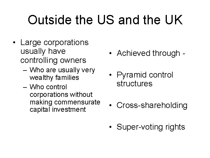 Outside the US and the UK • Large corporations usually have controlling owners – Outside the US and the UK • Large corporations usually have controlling owners –