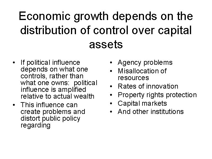 Economic growth depends on the distribution of control over capital assets • If political Economic growth depends on the distribution of control over capital assets • If political