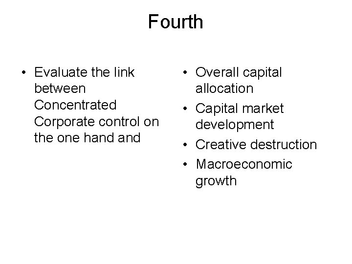 Fourth • Evaluate the link between Concentrated Corporate control on the one hand • Fourth • Evaluate the link between Concentrated Corporate control on the one hand •