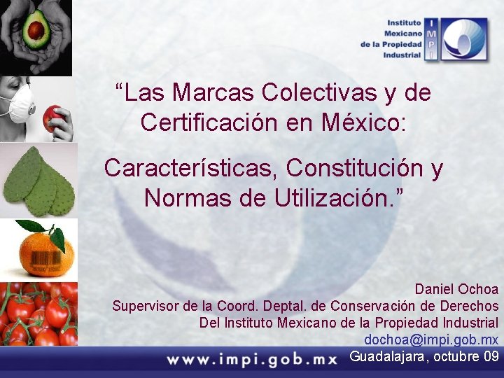 “Las Marcas Colectivas y de Certificación en México: Características, Constitución y Normas de Utilización.