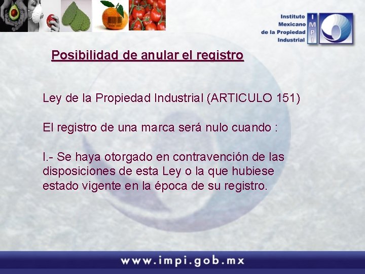 Posibilidad de anular el registro Ley de la Propiedad Industrial (ARTICULO 151) El registro