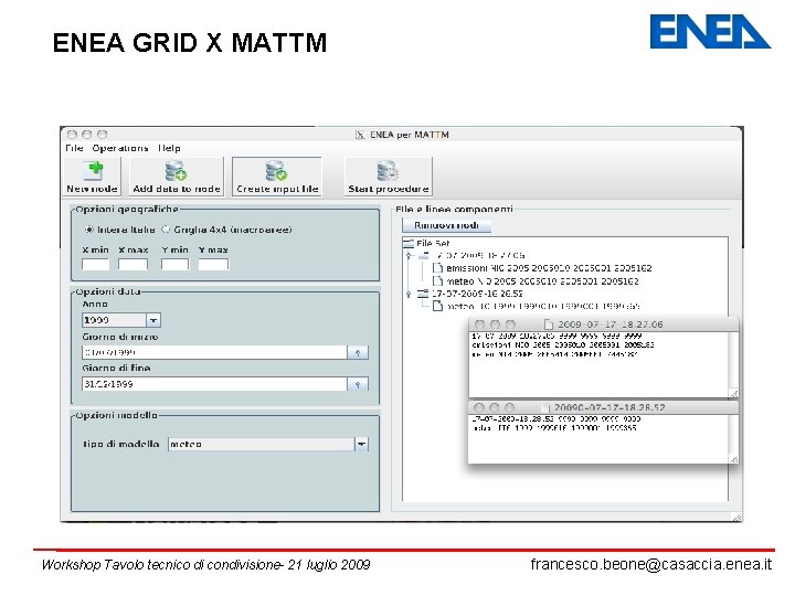 ENEA GRID X MATTM Workshop Tavolo tecnico di condivisione- 21 luglio 2009 francesco. beone@casaccia.