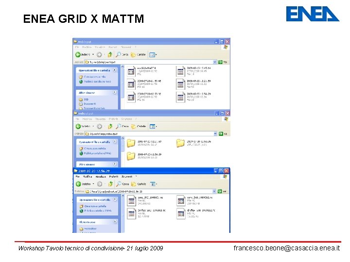 ENEA GRID X MATTM Workshop Tavolo tecnico di condivisione- 21 luglio 2009 francesco. beone@casaccia.