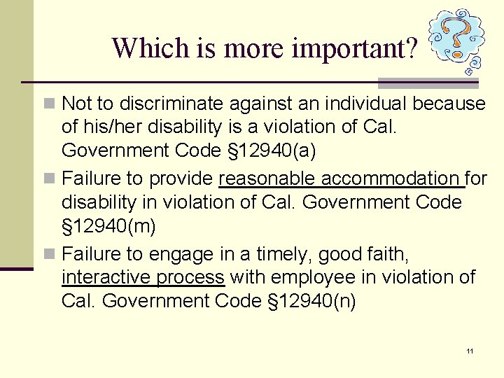 Which is more important? n Not to discriminate against an individual because of his/her