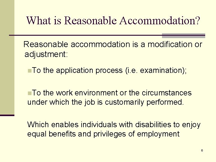 What is Reasonable Accommodation? Reasonable accommodation is a modification or adjustment: n. To the