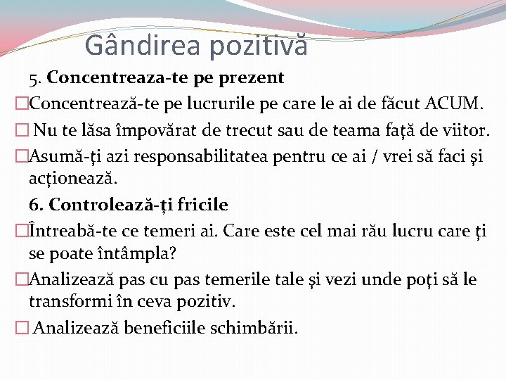 Gândirea pozitivă 5. Concentreaza-te pe prezent �Concentrează-te pe lucrurile pe care le ai de Gândirea pozitivă 5. Concentreaza-te pe prezent �Concentrează-te pe lucrurile pe care le ai de