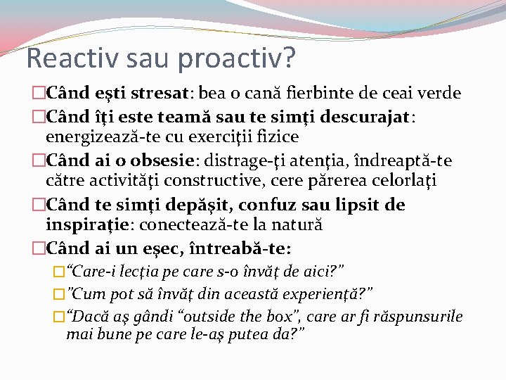 Reactiv sau proactiv? �Când eşti stresat: bea o cană fierbinte de ceai verde �Când Reactiv sau proactiv? �Când eşti stresat: bea o cană fierbinte de ceai verde �Când