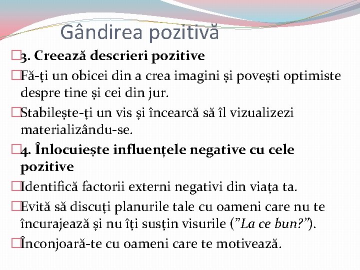 Gândirea pozitivă � 3. Creează descrieri pozitive �Fă-ţi un obicei din a crea imagini Gândirea pozitivă � 3. Creează descrieri pozitive �Fă-ţi un obicei din a crea imagini