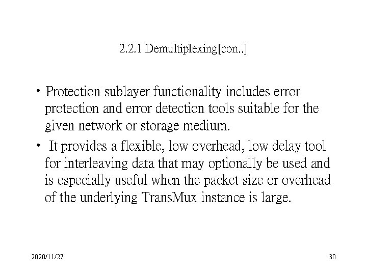 2. 2. 1 Demultiplexing[con. . ] • Protection sublayer functionality includes error protection and