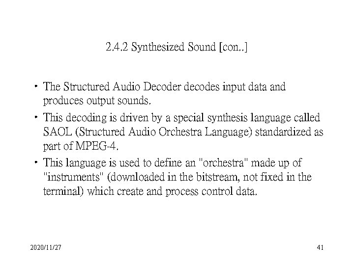 2. 4. 2 Synthesized Sound [con. . ] • The Structured Audio Decoder decodes