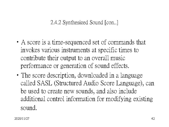 2. 4. 2 Synthesized Sound [con. . ] • A score is a time-sequenced