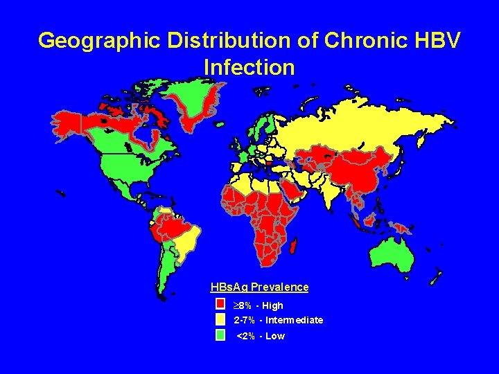 Geographic Distribution of Chronic HBV Infection HBs. Ag Prevalence ³ 8% - High 2
