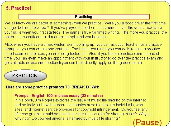 5. Practice! We all know we are better at something when we practice. Were