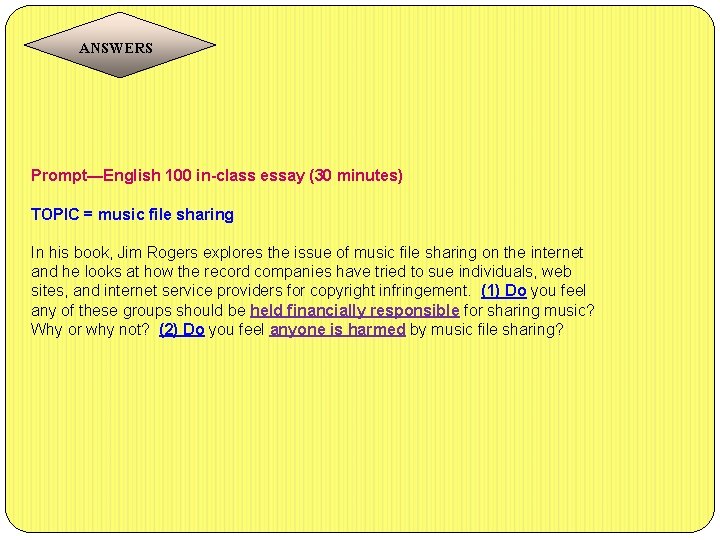 ANSWERS Prompt—English 100 in-class essay (30 minutes) TOPIC = music file sharing In his