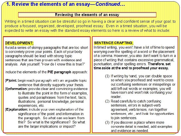 1. Review the elements of an essay—Continued… Writing in a timed situation can be