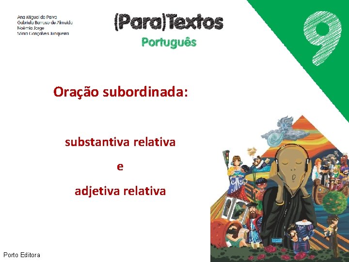 Oração subordinada: substantiva relativa e adjetiva relativa Porto Editora 