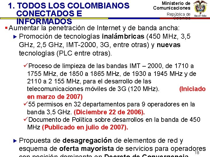 1. TODOS LOS COLOMBIANOS CONECTADOS E INFORMADOS Ministerio de Comunicaciones República dede República Colombia