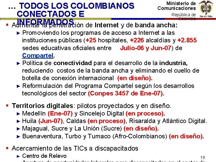 Ministerio de Comunicaciones … TODOS LOS COLOMBIANOS República dede CONECTADOS E República Colombia INFORMADOS