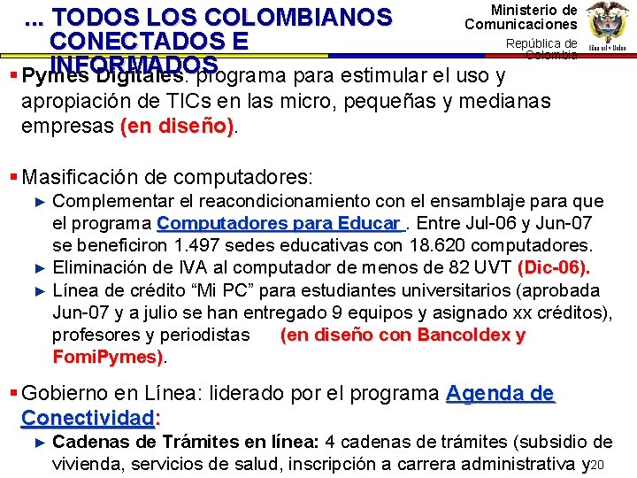 Ministerio de Comunicaciones . . . TODOS LOS COLOMBIANOS República dede CONECTADOS E República