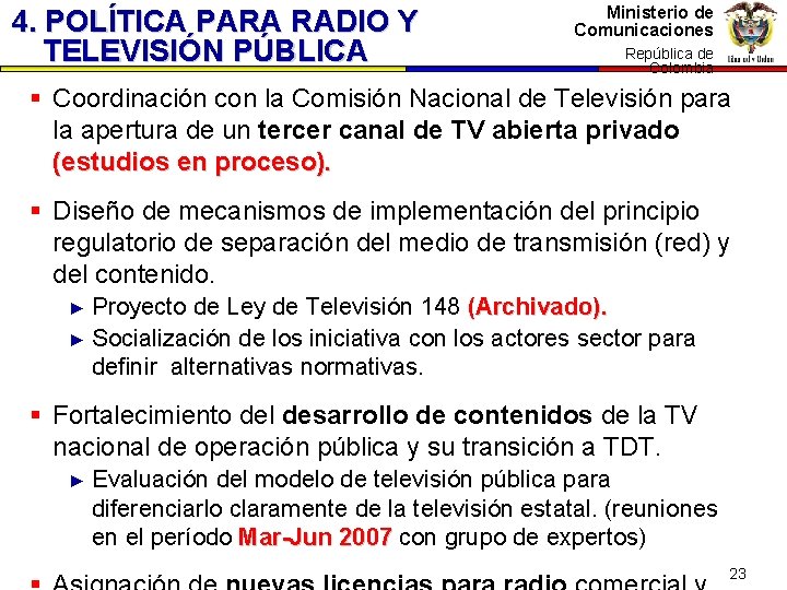 4. POLÍTICA PARA RADIO Y TELEVISIÓN PÚBLICA Ministerio de Comunicaciones República dede República Colombia