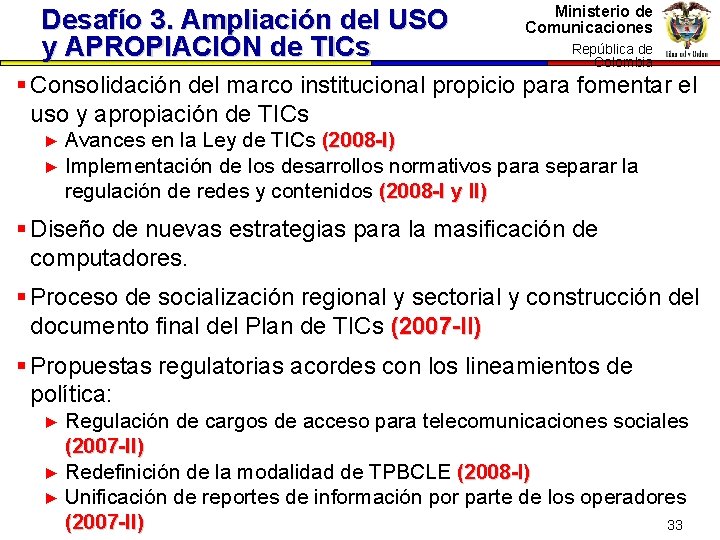 Desafío 3. Ampliación del USO y APROPIACIÓN de TICs Ministerio de Comunicaciones República dede