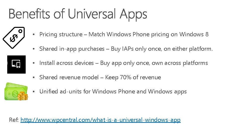 • Pricing structure – Match Windows Phone pricing on Windows 8 • Shared • Pricing structure – Match Windows Phone pricing on Windows 8 • Shared