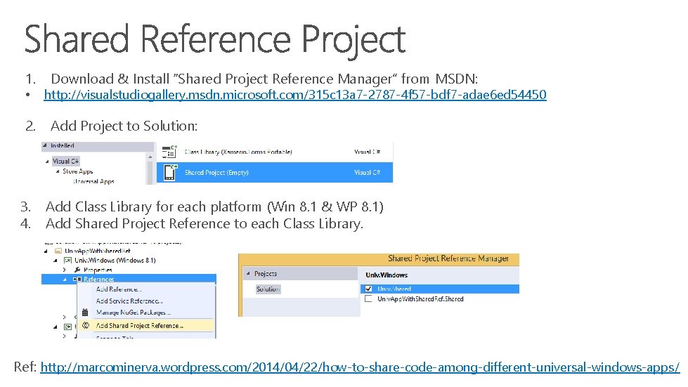 1. • 2. 3. 4. Download & Install “Shared Project Reference Manager” from MSDN: 1. • 2. 3. 4. Download & Install “Shared Project Reference Manager” from MSDN:
